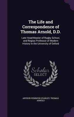 The Life and Correspondence of Thomas Arnold, D.D. by Arthur Penrhyn Stanley image
