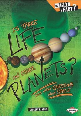 Is There Life on Other Planets?: And Other Questions about Space by Gregory L Vogt image
