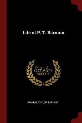 Life of P. T. Barnum by P.T.Barnum