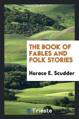 The Book of Fables and Folk Stories by Horace E Scudder image