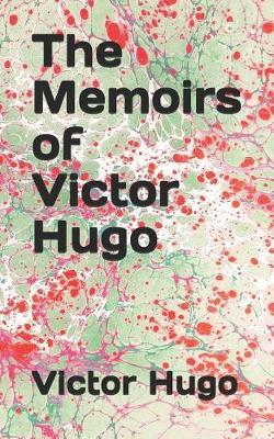 The Memoirs of Victor Hugo by Victor Hugo image