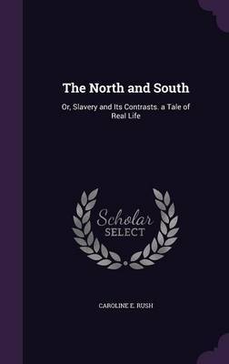 The North and South on Hardback by Caroline E Rush