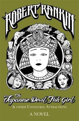 The Japanese Devil Fish Girl and Other Unnatural Attractions by Robert Rankin image