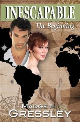 Inescapable the Beginning by Madge H Gressley image