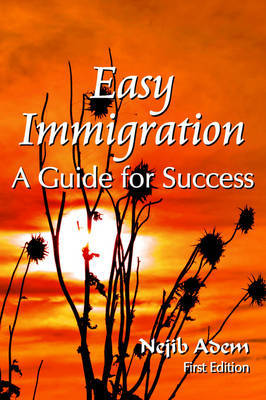 Easy Immigration: A Guide for Success by Nejib Adem image