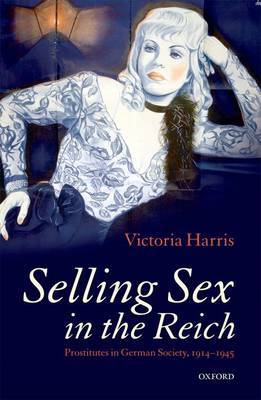 Selling Sex in the Reich by Victoria Harris image