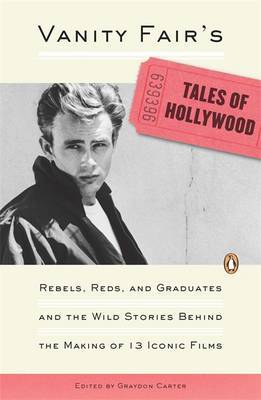 "Vanity Fair's" Tales of Hollywood: Rebels, Reds and Graduates and the Wild Stories Behind the Making of 13 Iconic Films by Graydon Carter image