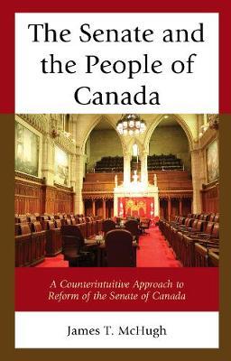 The Senate and the People of Canada on Hardback by James T McHugh