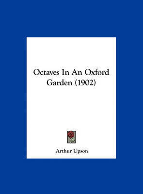 Octaves in an Oxford Garden (1902) by Arthur Upson image