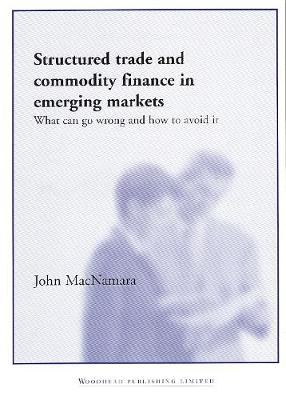 Structured Trade and Commodity Finance in Emerging Markets by John Macnamara image