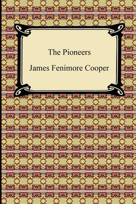 The Pioneers by James , Fenimore Cooper image