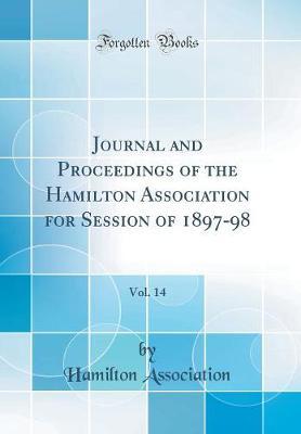Journal and Proceedings of the Hamilton Association for Session of 1897-98, Vol. 14 (Classic Reprint) by Hamilton Association image
