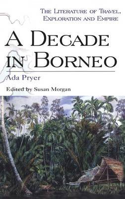 A Decade in Borneo by Ada Pryer image