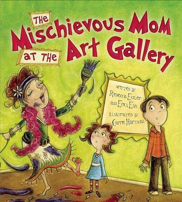 The Mischievous Mom at the Art Gallery by Rebecca Eckler image