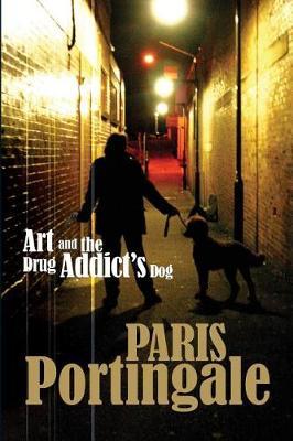 Art and the Drug Addict's Dog by Paris Portingale image