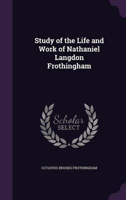 Study of the Life and Work of Nathaniel Langdon Frothingham image