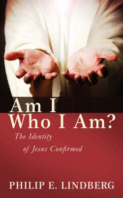 Am I Who I Am? by Philip E. Lindberg image