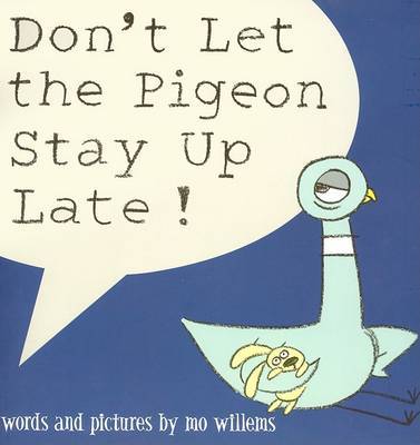 Don't Let the Pigeon Stay Up Late! on Hardback by Mo Willems