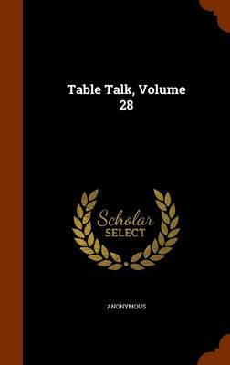 Table Talk, Volume 28 image