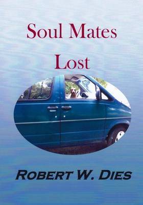 Soul Mates Lost on Paperback by Robert W Dies