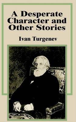 A Desperate Character and Other Stories by Ivan Sergeevich Turgenev image