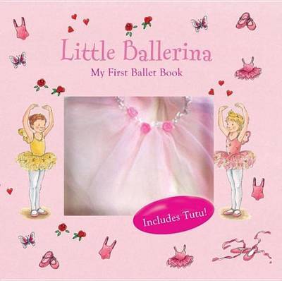 Little Ballerina: My First Ballet Book - Includes Tutu by Clara Suetens image