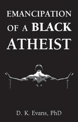 Emancipation of a Black Atheist by D.K. Evans image