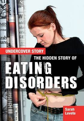 The Hidden Story of Eating Disorders by Sarah Levete image