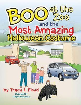 Boo at the Zoo and the Most Amazing Halloween Costume by Tracy L Floyd