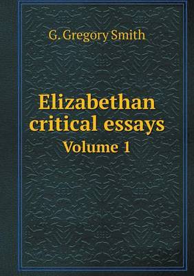 Elizabethan Critical Essays - Vol I