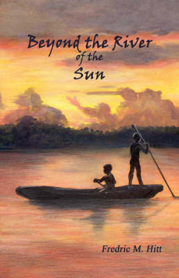 Beyond the River of the Sun by Fredric M. Hitt image