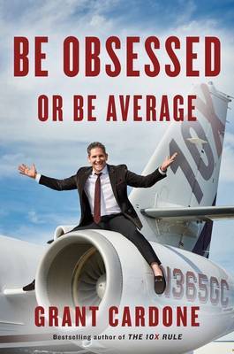 Be Obsessed Or Be Average on Hardback by Grant Cardone