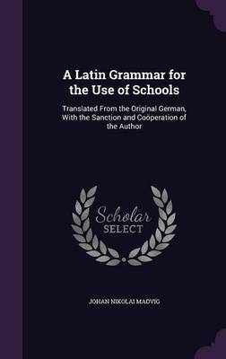 A Latin Grammar for the Use of Schools image