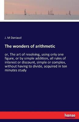 The wonders of arithmetic by J M Daniaud