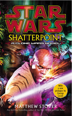 Star Wars: Shatterpoint by Matthew Stover image