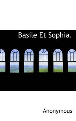 Basile Et Sophia. by * Anonymous