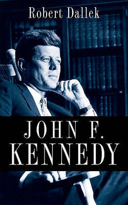 John F. Kennedy on Hardback by Robert Dallek