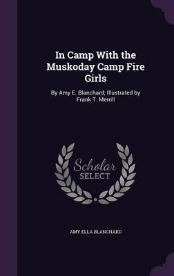 In Camp with the Muskoday Camp Fire Girls by Amy Ella Blanchard image