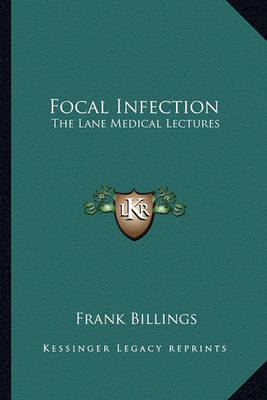 Focal Infection: The Lane Medical Lectures by Frank Billings image
