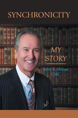 Synchronicity My Story by Chfc John a House image