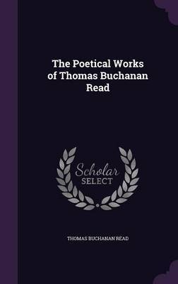 The Poetical Works of Thomas Buchanan Read by Thomas Buchanan Read image