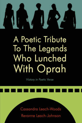 A Poetic Tribute To The Legends Who Lunched With Oprah on Hardback by Cassandra, Leach-Woods