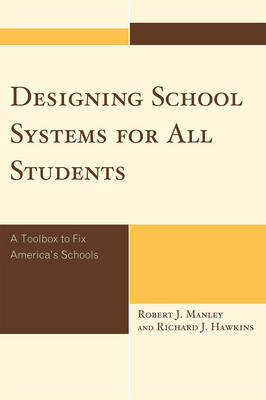 Designing School Systems for All Students by Robert J. Manley image