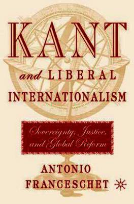 Kant and Liberal Internationalism by Antonio Franceschet image