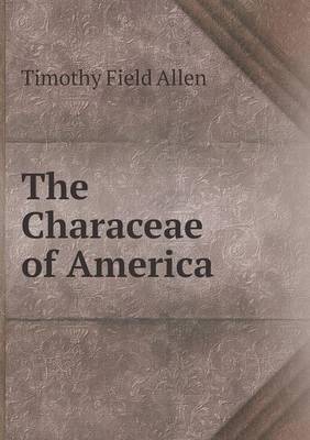 The Characeae of America by Timothy Field Allen image