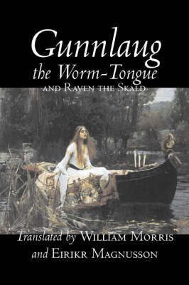 Gunnlaug the Worm-Tongue and Raven the Skald by William Morris, Fiction, Fairy Tales, Folk Tales, Legends & Mythology by * Anonymous image