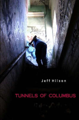 Tunnels of Columbus by Jeff Hilson image