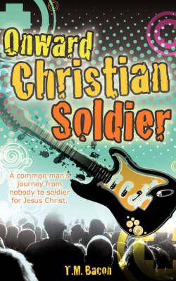 Onward Christian Soldier on Paperback by T.M. Bacon