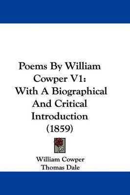 Poems By William Cowper V1: With A Biographical And Critical Introduction (1859) by William Cowper image