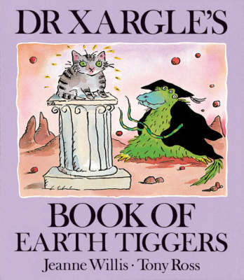 Dr Xargle's Book of Earth Tiggers by Jeanne Willis image